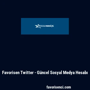 Favorisen Twitter - G&uuml;ncel Sosyal Medya Hesabı